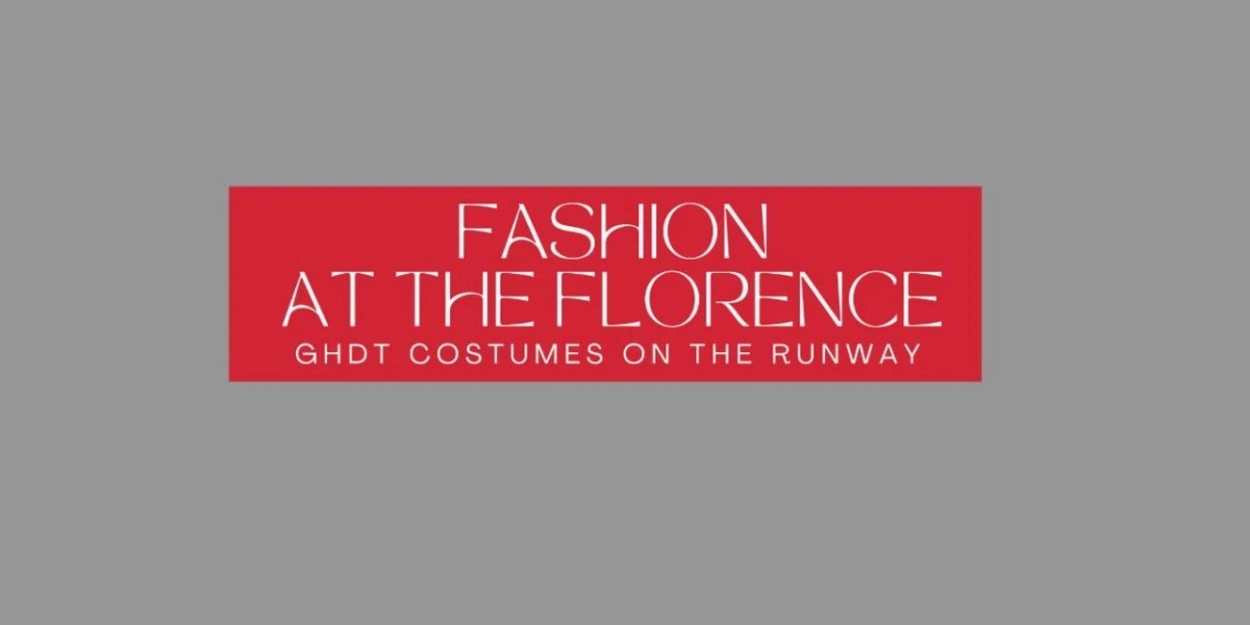 FASHION AT THE FLORENCE Comes to Gregory Hancock Dance Theatre Next Month