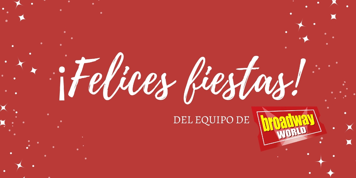 FELICES FIESTAS a los seguidores y seguidoras de BroadwayWorld Spain  Image