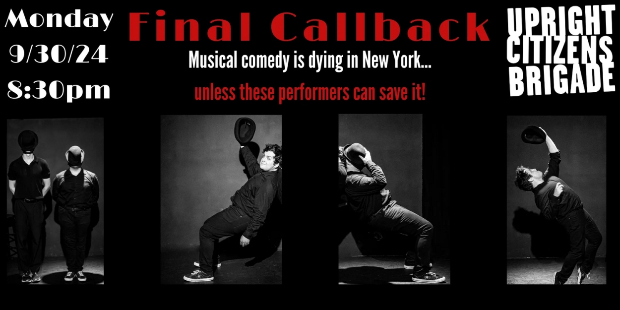 FINAL CALLBACK: A MISSION TO SAVE MUSICAL COMEDY To Debut at The Upright Citizens Brigade  Image