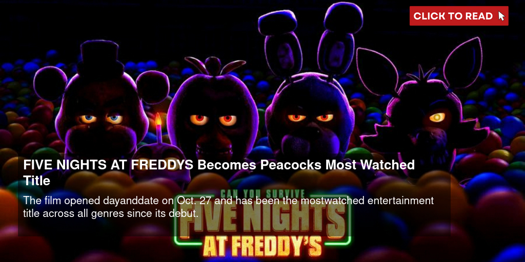 Five Nights at Freddy's' will reportedly release on Peacock a day early.  Peacock's app now lists the release date as October 26th rather than the  27th. : r/boxoffice