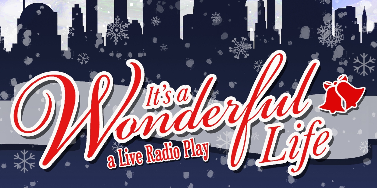 Hill Country Community Theatre Presents IT'S A WONDERFUL LIFE: A LIVE RADIO PLAY 