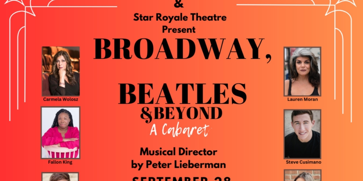 LoMotion Live and Star Royale Theatre Will Present BROADWAY, BEATLES & BEYOND A CABARET  Image