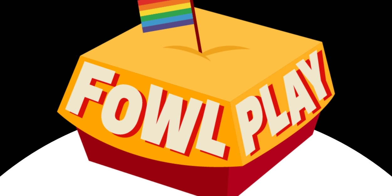 FOWL PLAY Will Open in New York Next Month, Directed by Tye Blue