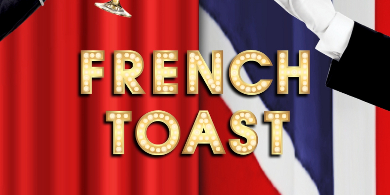 FRENCH TOAST World Premiere to be Presented at Riverside Studios in October  Image