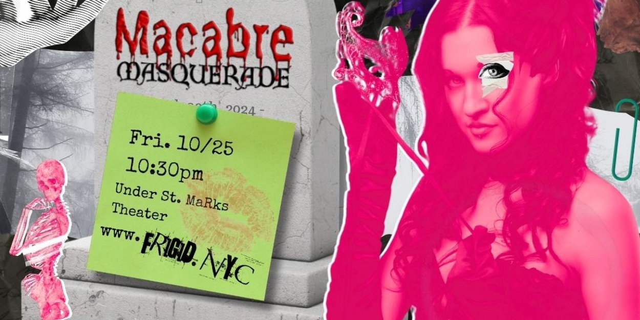 FRIGID Nightcap Hosts Macabre Masquerade: A Halloween Variety Spectacular in the East Village  Image