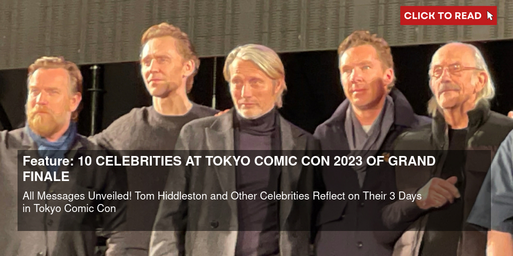 Feature: 10 CELEBRITIES AT TOKYO COMIC CON 2023 OF GRAND FINALE - Vimarsana News