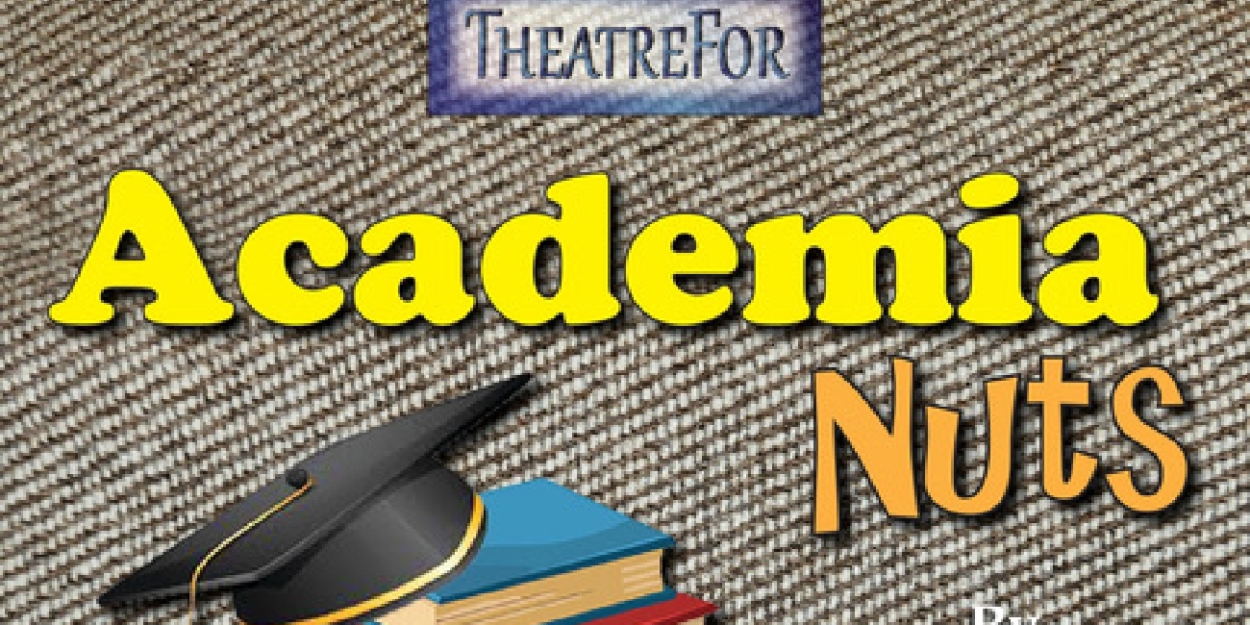 Feature: TheatreFor Has Grand Opening and Debut of ACADEMIA NUTS  Image