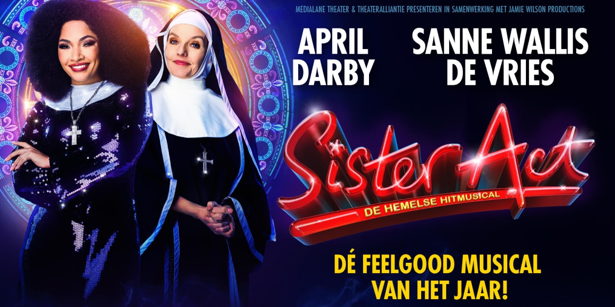 Feature: Sanne Wallis De Vries en April Darby Spelen Hoofdrollen in Musical SISTER ACT! 