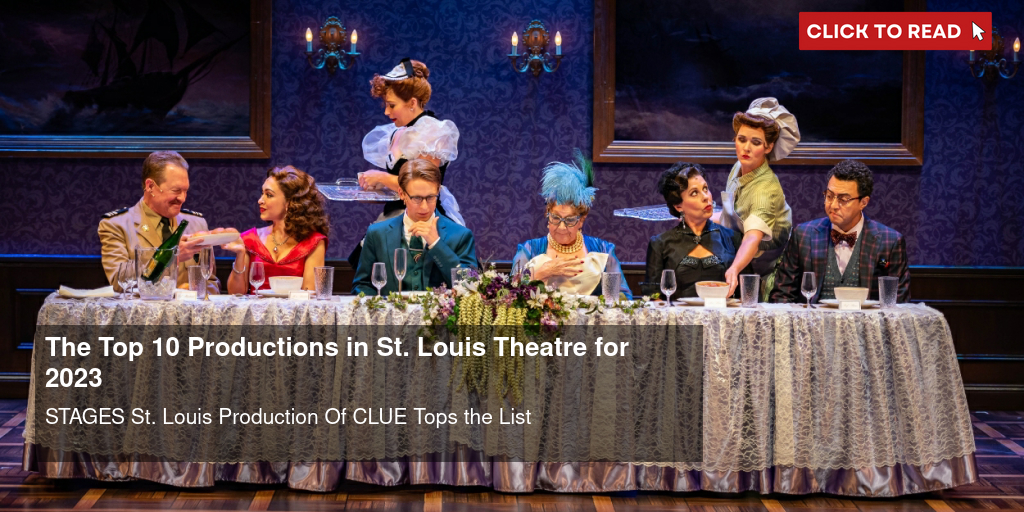 The Top 10 Productions in St. Louis Theatre for 2023 - Vimarsana News