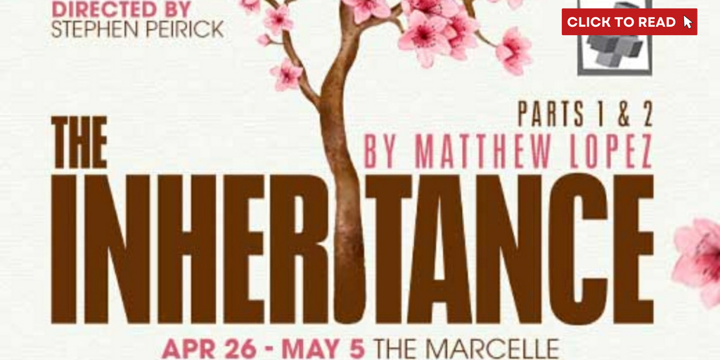 Tesseract Theatre Company Opens The Regional Premiere of THE INHERITANCE Parts 1 and 2 - Vimarsana News