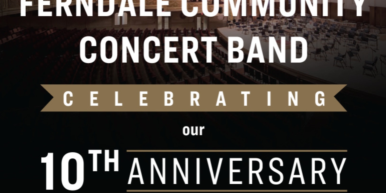 Ferndale Community Concert Band Celebrates 10th Anniversary Concert  Image