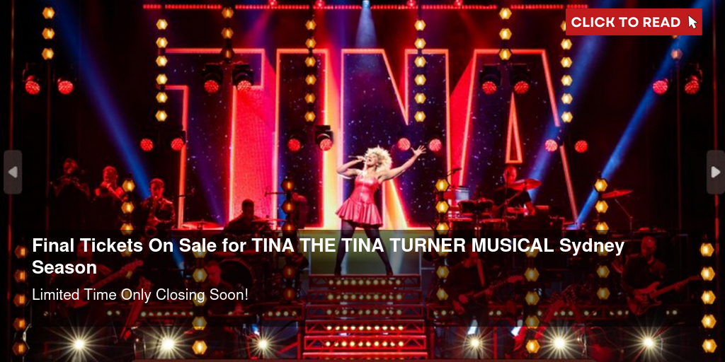 Final Tickets On Sale for TINA - THE TINA TURNER MUSICAL Sydney Season - Vimarsana News