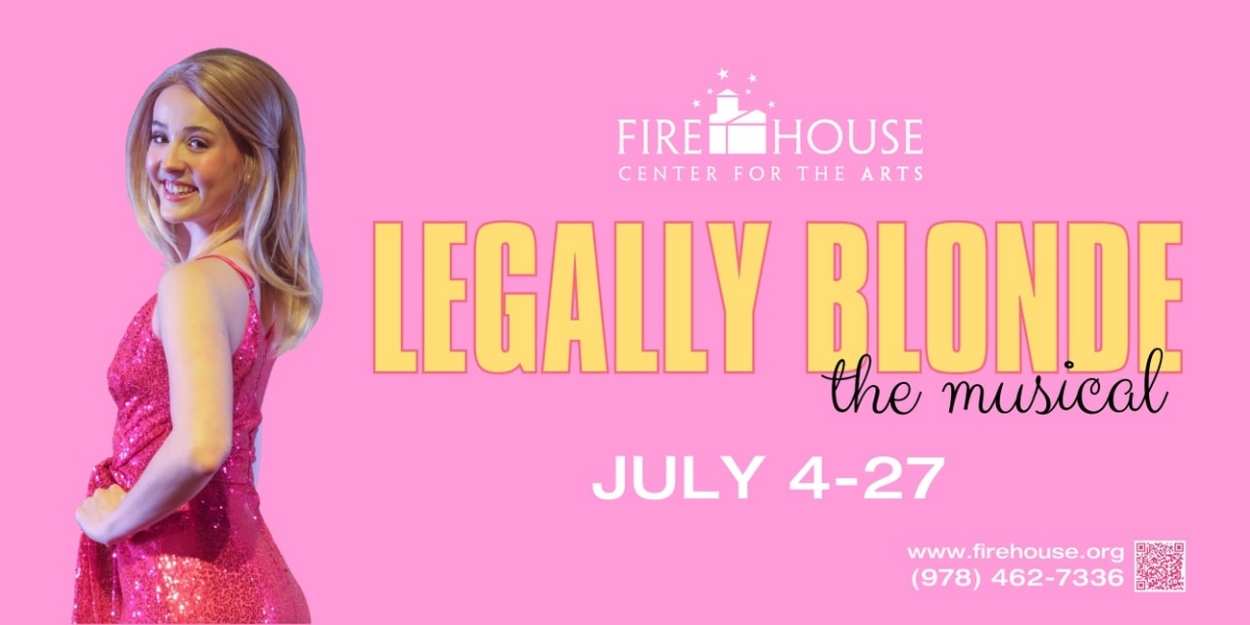 LEGALLY BLONDE: THE MUSICAL Comes to Firehouse Center for the Arts This ...
