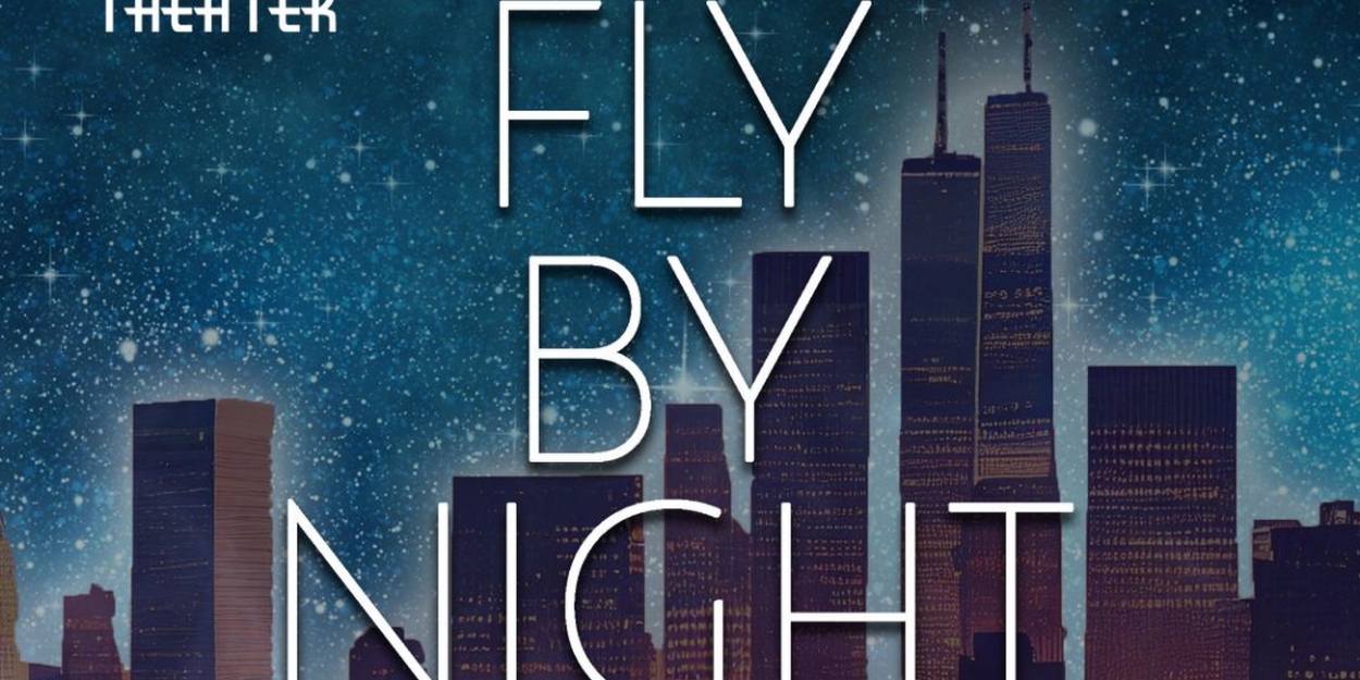 FLY BY NIGHT to Open at Gallery Theater This Month  Image