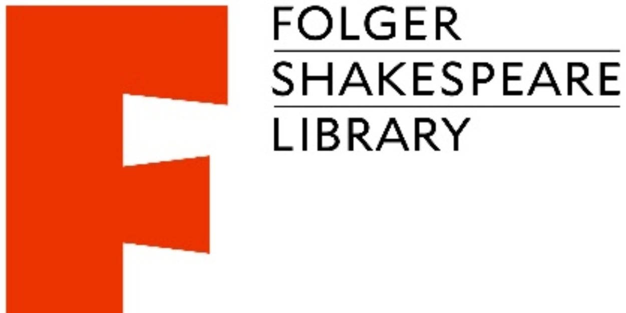 Folger Shakespeare Library Announces a Diverse Line-Up of Free Summer Programming and Events 