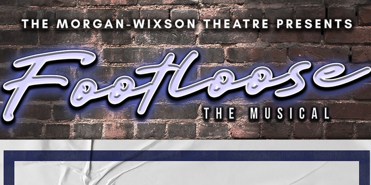 FOOTLOOSE Announced At The Morgan-Wixson Theatre 