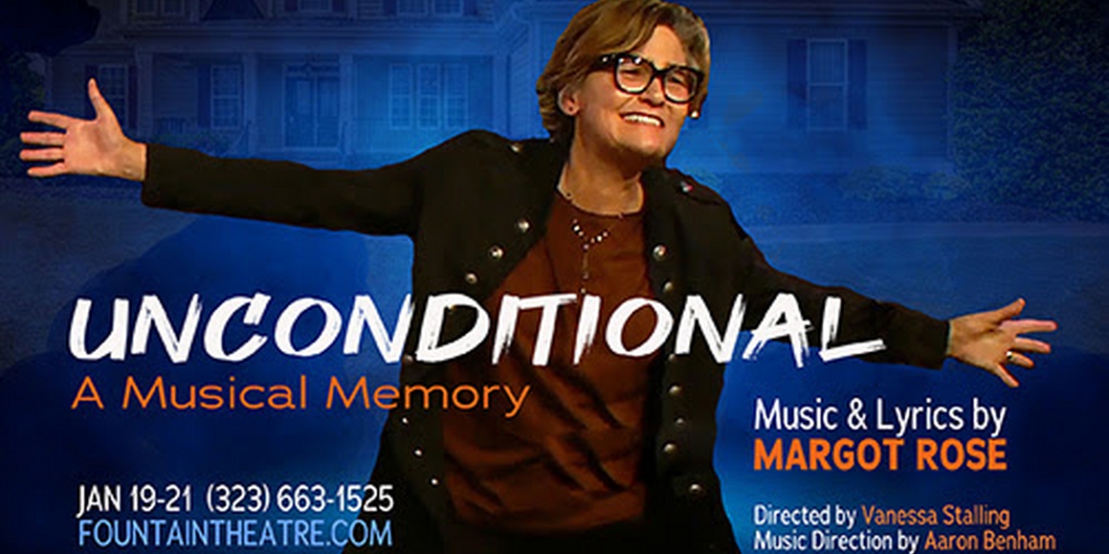 Fountain Theatre to Present 3 Workshop Performances of Musical Memoir UNCONDITIONAL by Margot Rose 