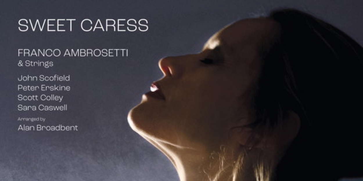 Franco Ambrosetti's New Strings Album 'Sweet Caress' To Be Released in Immersive Sound  Image