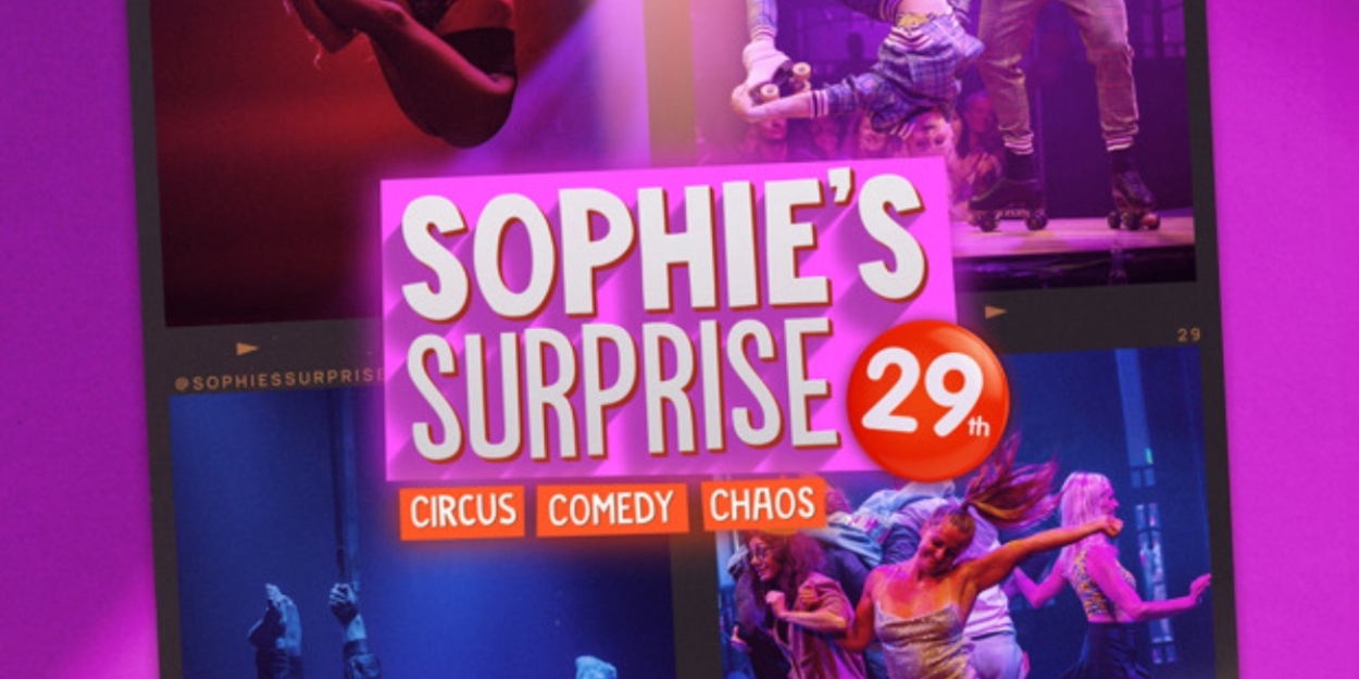 Full Cast Set For SOPHIE'S SURPRISE 29TH at Underbelly Boulevard in Soho 