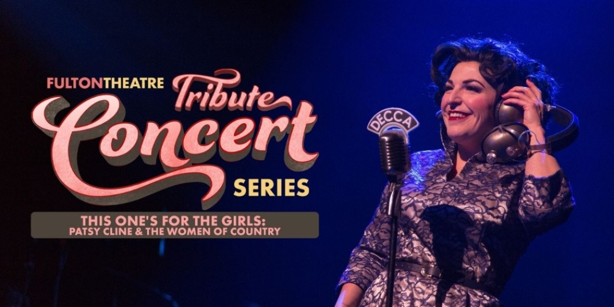 Fulton Theatre Announces THIS ONE'S FOR THE GIRLS: PATSY CLINE AND WOMEN OF COUNTRY Starring Christine Mild  Image