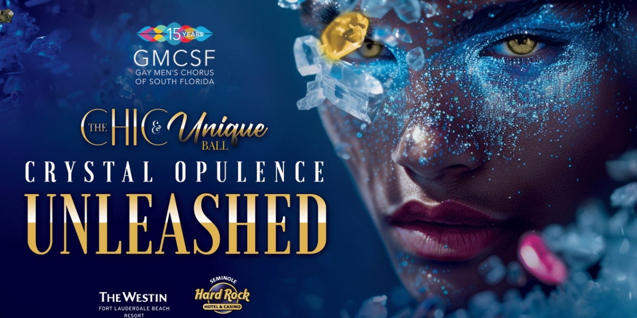 Gay Men's Chorus Of South Florida Presents THE CHIC & UNIQUE BALL: CRYSTAL OPULENCE UNLEASHED  Image