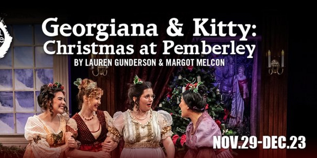 GEORGIANA & KITTY: CHRISTMAS AT PEMBERLEY Comes to Capital Stage This Holiday Season 