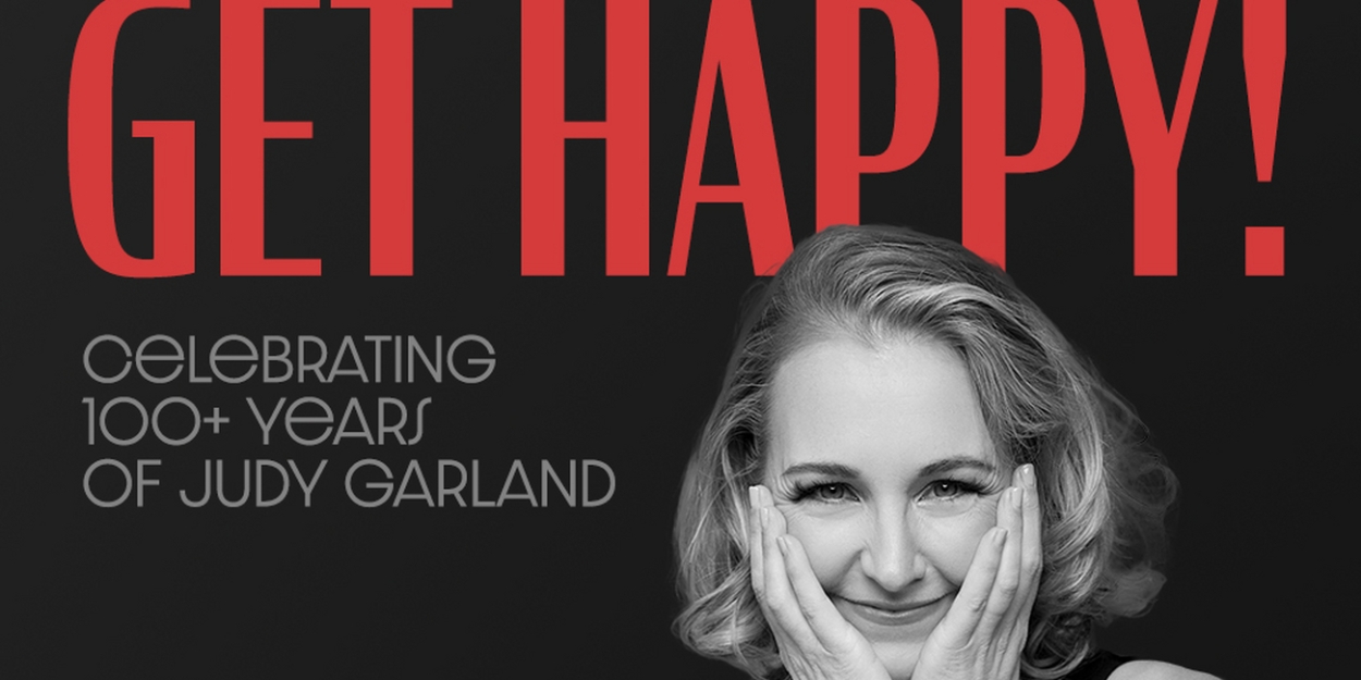 GET HAPPY! A Tribute To Judy Garland Heads To Denver For Exclusive One-Night-Only Event  Image