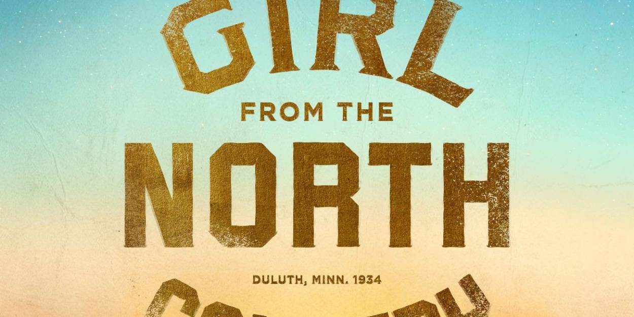 GIRL FROM THE NORTH COUNTRY Comes to the Golden Gate Theatre in July  Image