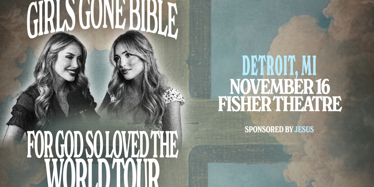 GIRLS GONE BIBLE Comes to the Fisher Theatre in November  Image