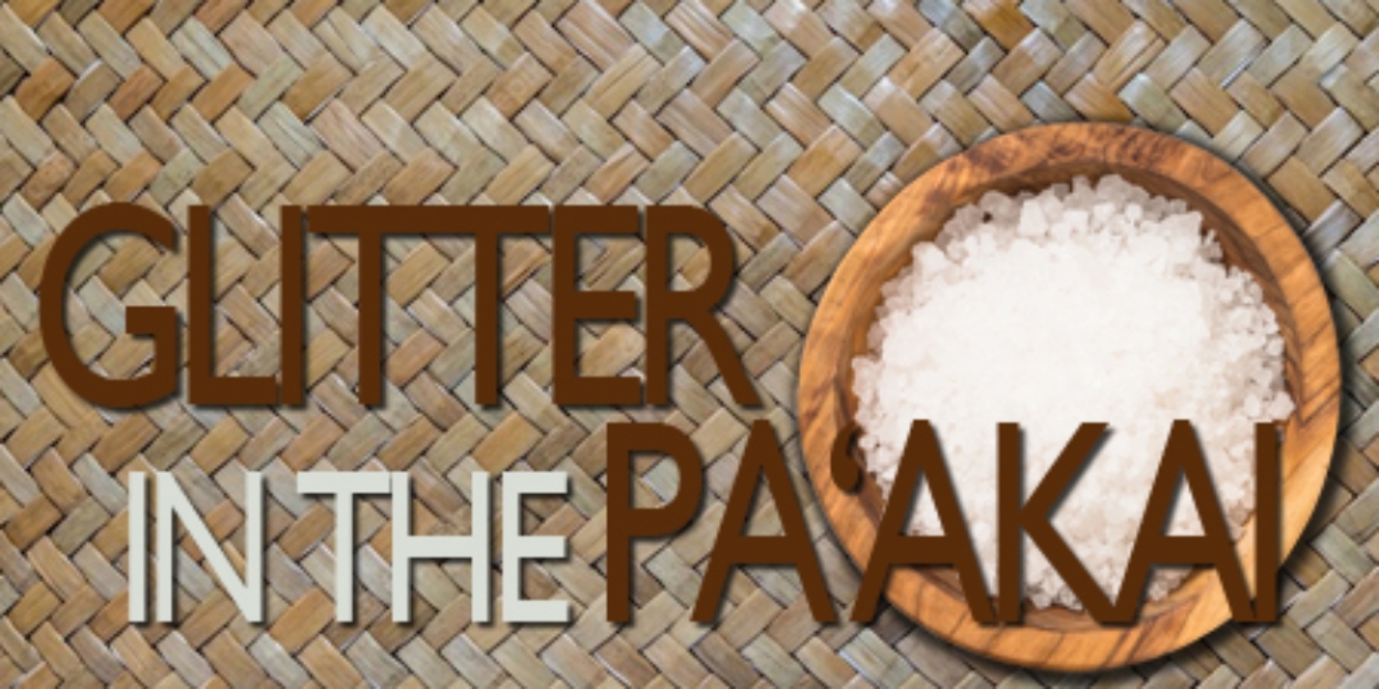 GLITTER IN THE PA'AKAI Will Make its World Premiere at the Earle Ernst Lab Theatre 