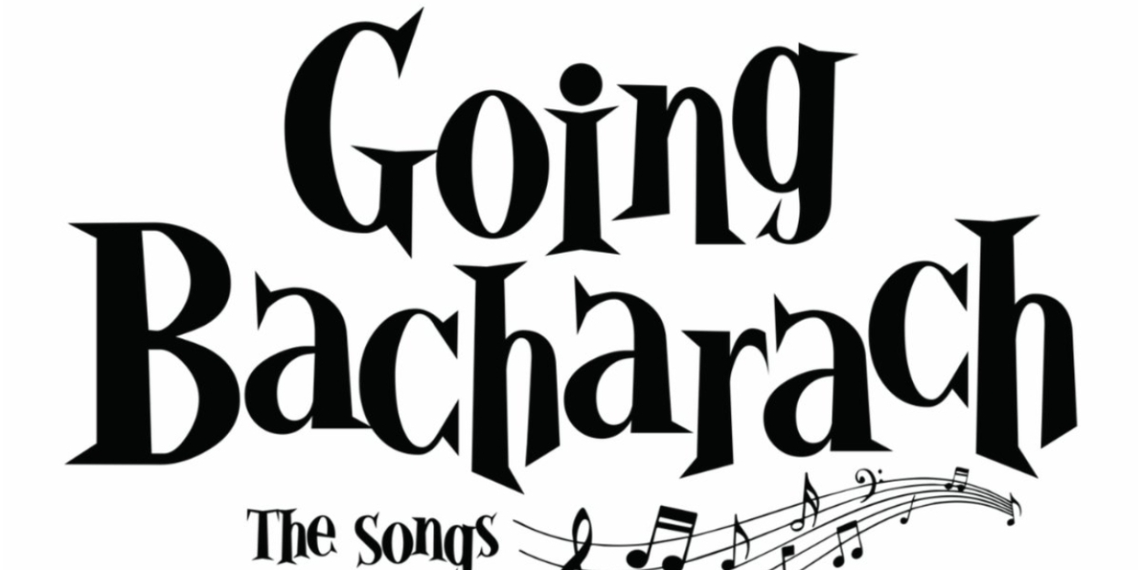 GOING BACHARACH A New Revue To Hold Private Industry Presentations