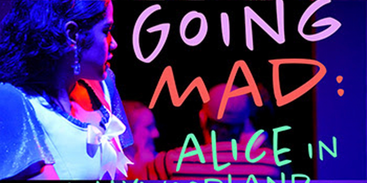 GOING MAD: ALICE IN HOLLYWOODLAND Comes to the Odyssey Theatre in May 