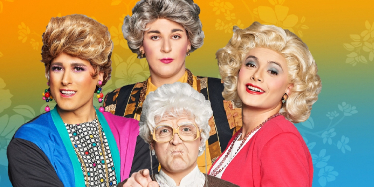 GOLDEN GIRLS THE LAUGHS CONTINUE Comes to Jackson in 2024 
