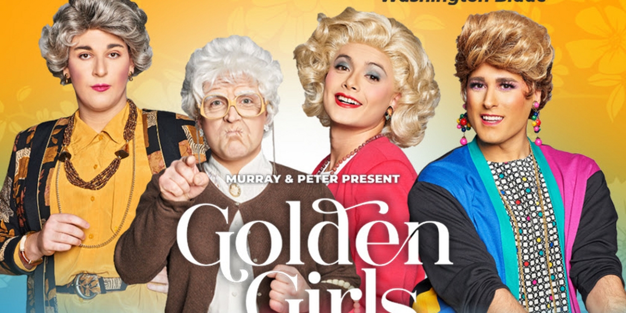 GOLDEN GIRLS: THE LAUGHS CONTINUE Comes to The VETS in Providence in April 