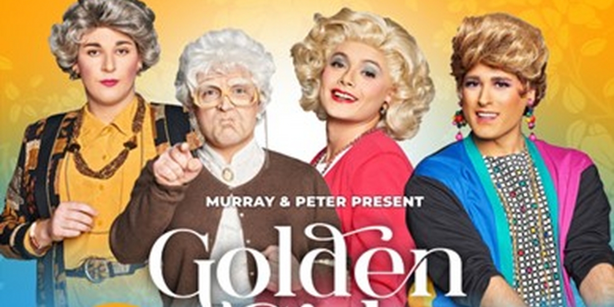 GOLDEN GIRLS: THE LAUGHS CONTINUE Is Now Playing at Broadway Playhouse at Water Tower Place  Image