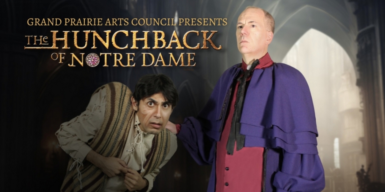 Grand Prairie Arts Council to Present THE HUNCHBACK OF NOTRE DAME in October 