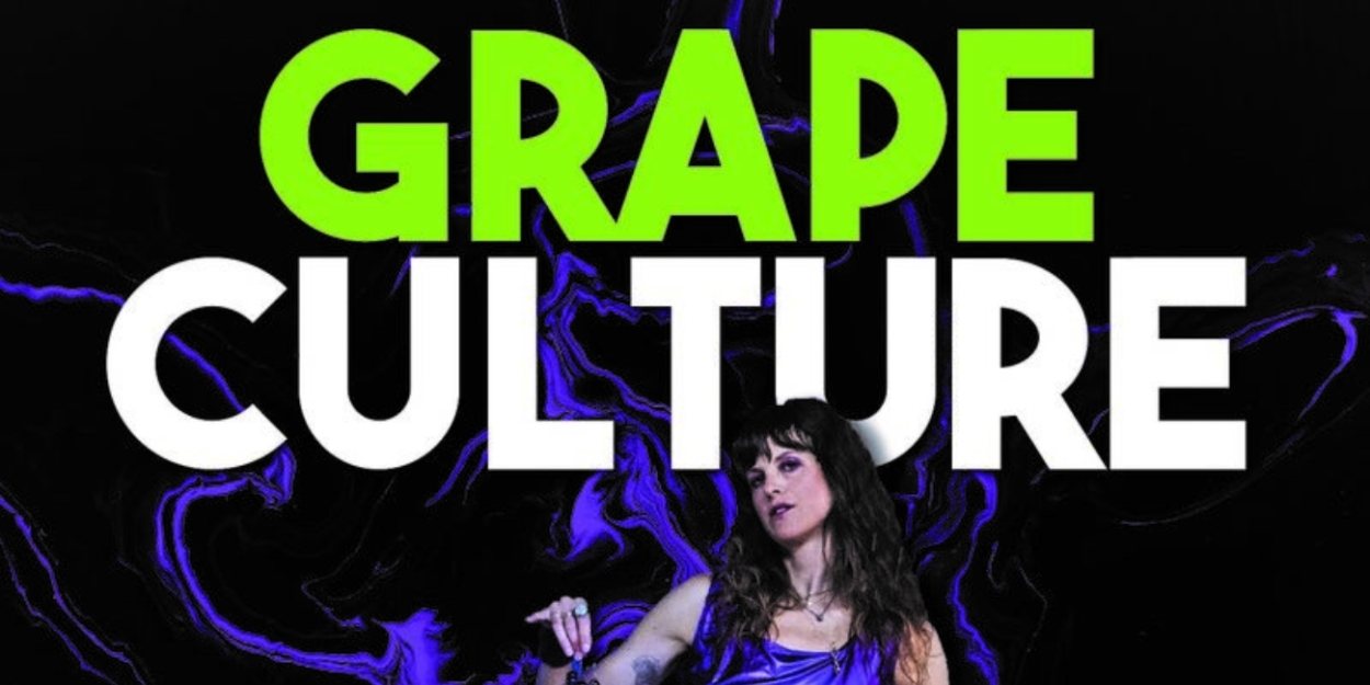 GRAPE CULTURE to Play Hollywood Fringe Festival Next Month 