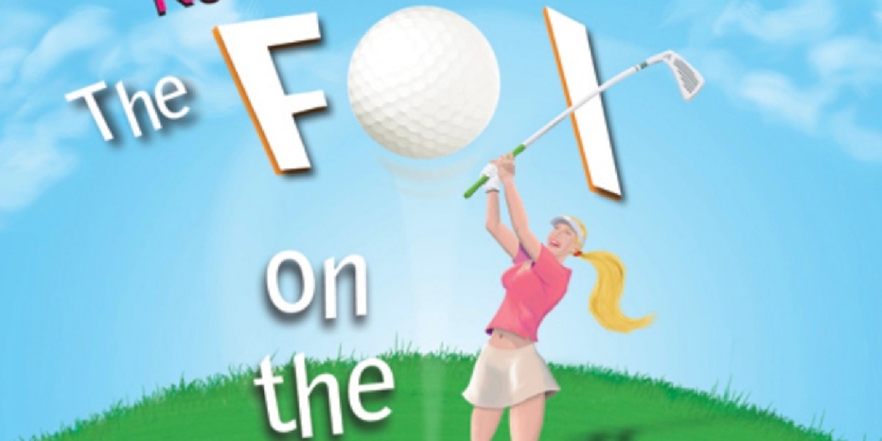 Gates Mills Players to Open THE FOX ON THE FAIRWAY Photo