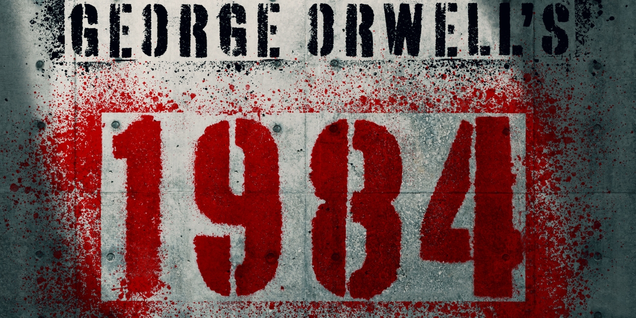 George Orwell's 1984 Will Be Staged At Theatre Royal Bath In And 