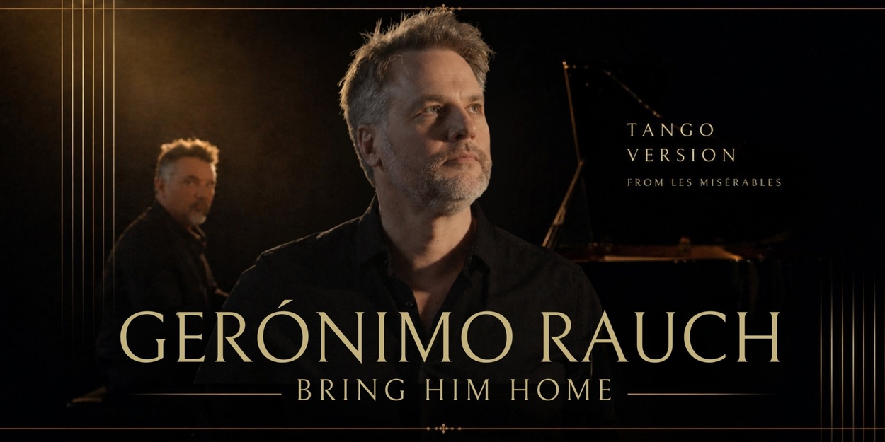 Gerónimo Rauch reinventa un clásico de LES MISÉRABLES a ritmo de tango