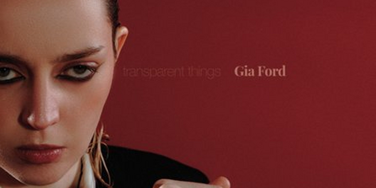 Gia Ford Releases 'Transparent Things' Debut Album  Image