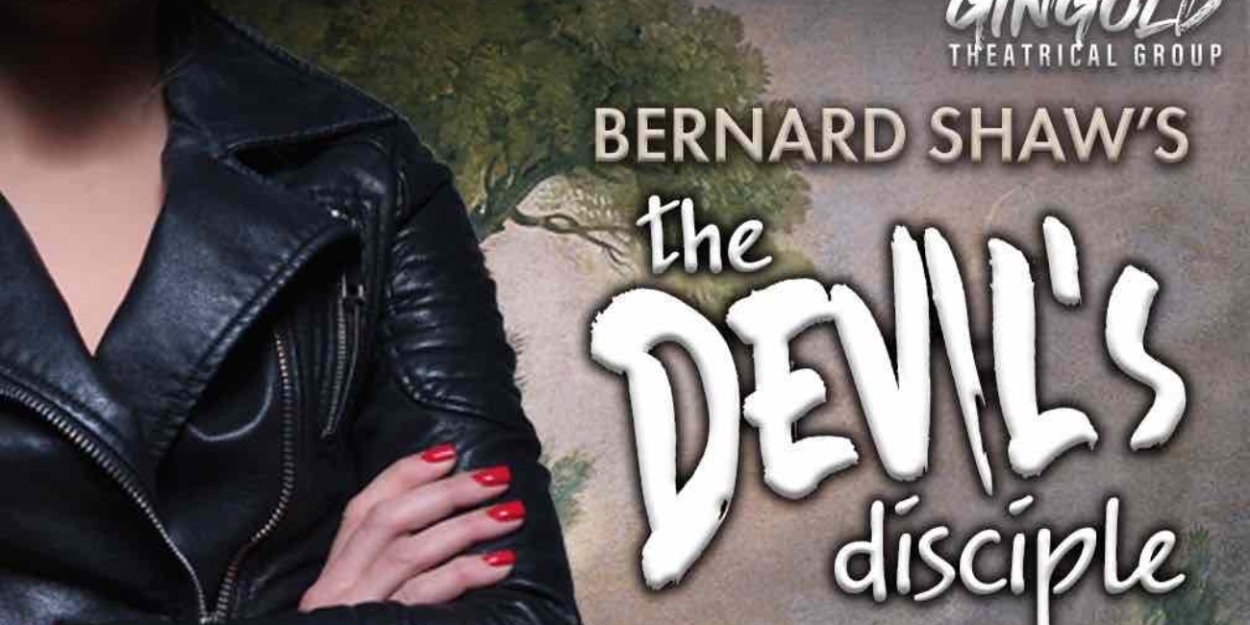 Gingold Theatrical Group To Present Bernard Shaw's THE DEVIL'S DISCIPLE  Image