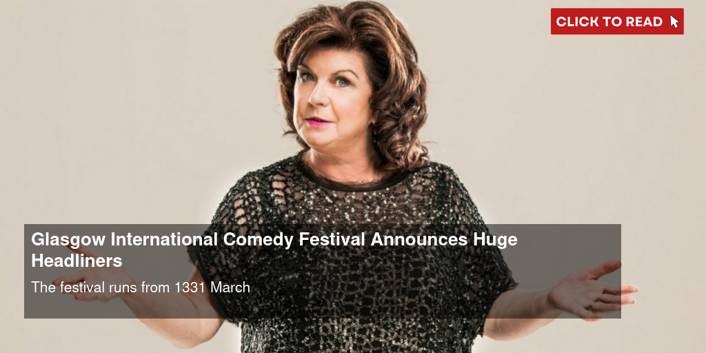 Glasgow International Comedy Festival Announces Huge Headliners - Vimarsana News
