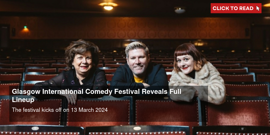 Glasgow International Comedy Festival Reveals Full Lineup - Vimarsana News