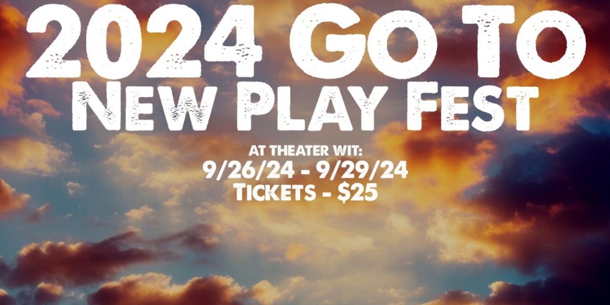 Go To Productions Hosts The 2024 Go To New Play Fest: An Inaugural Celebration Of Original Works  Image