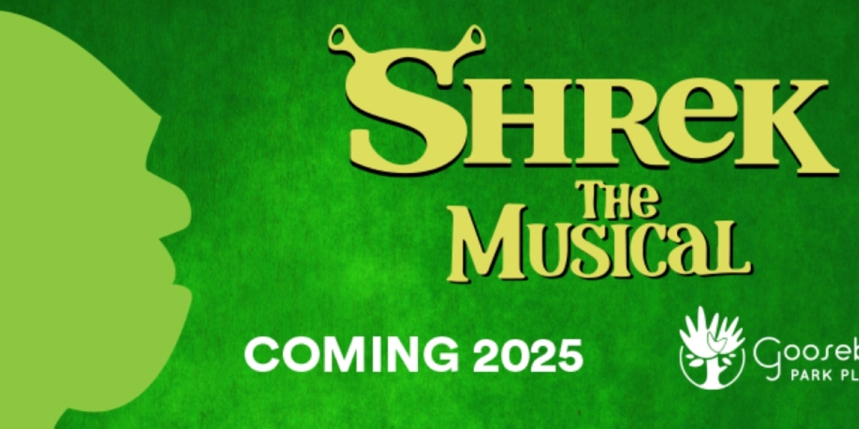 Gooseberry Park Players Will Perform SHREK THE MUSICAL in 2025  Image