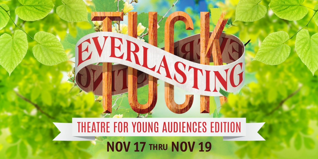 Granbury Theatre Academy to Present TUCK EVERLASTING: Theatre for Young Audiences Edition 