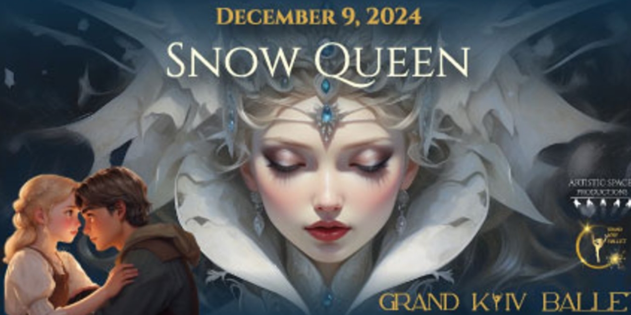 Grand Kyiv Ballet To Premiere SNOW QUEEN At Newmark Theatre  Image