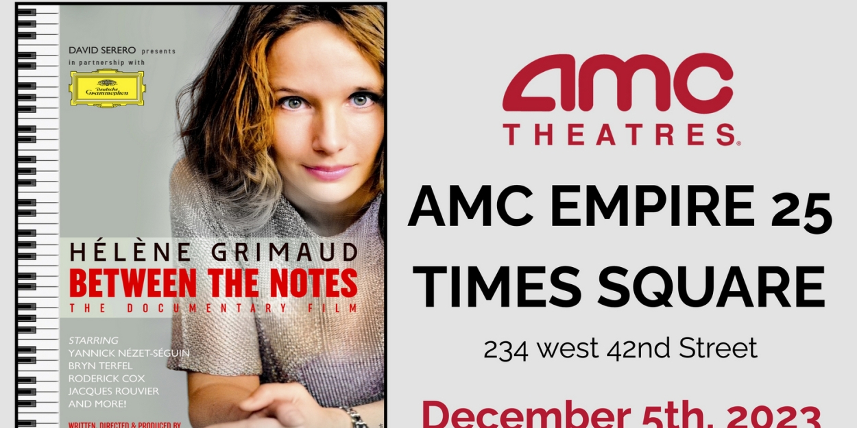 Hélène Grimaud BETWEEN THE NOTES Premieres At AMC Empire 25 Times Square On December 5 