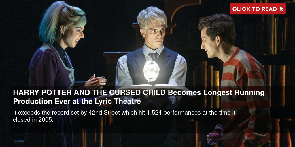 HARRY POTTER AND THE CURSED CHILD Becomes Longest Running Production Ever at the Lyric Theatre - Vimarsana News